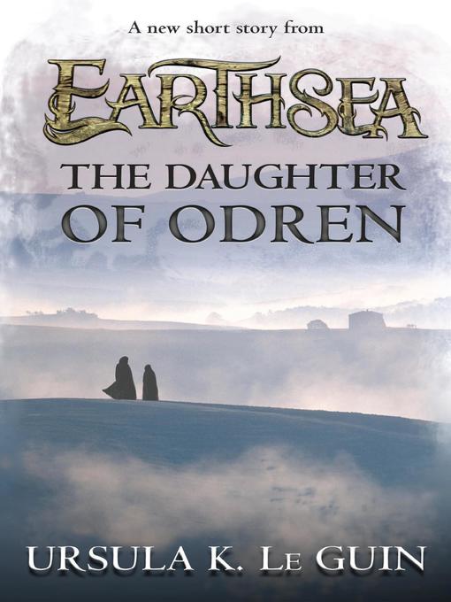 Title details for The Daughter of Odren by Ursula K. Le Guin - Wait list